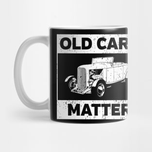 Old Cars Matter Mug